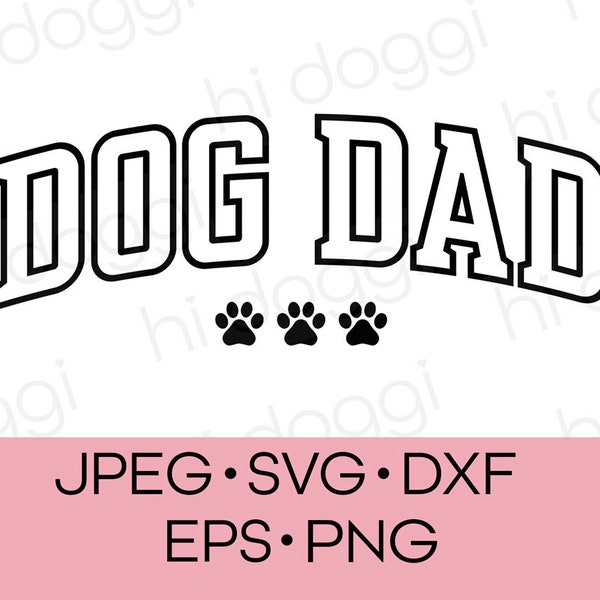 Dog Dad SVG PNG DXF jpeg. Dog dad varsity college font text style. Dog Dad Father's day digital download cut file cricut silhouette studio