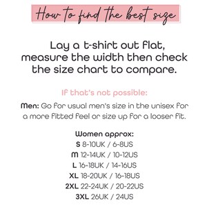 May include: A white informational graphic with black text titled How to find the best size. It instructs to lay a t-shirt flat and measure the width. It provides sizing guidance for men and a conversion chart for women listing sizes S through 3XL with UK and US equivalents.