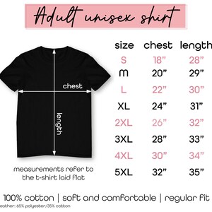 May include: A black t-shirt with a size chart displaying chest and length measurements in inches for sizes S through 5XL. The text reads Adult unisex shirt, measurements refer to the t-shirt laid flat, 100% cotton, soft and comfortable, regular fit.