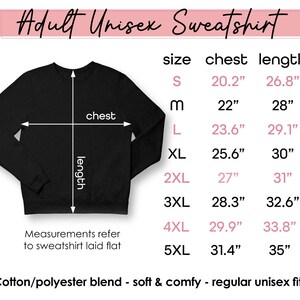 May include: A black crewneck sweatshirt with a size chart displaying chest and length measurements in inches for sizes S through 5XL. The text reads Adult Unisex Sweatshirt, and notes that measurements refer to the sweatshirt laid flat.