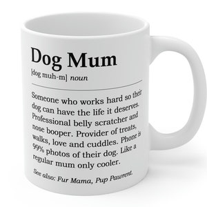 Dog mum noun definition mug UK. Dog mum dictionary definition meaning coffee tea mug. Fun funny cute gift for mum from dog present