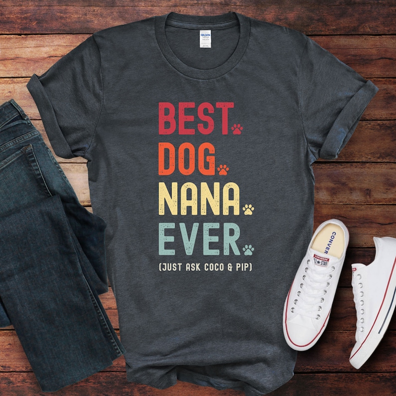 Best Dog Nana Ever T Shirt Tshirt Tshirt. Personalised Dog Name Retro