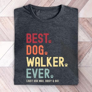 Best Dog Walker Ever t shirt t-shirt tshirt. Dog walker personalised custom gift gifts. Fun thank you dog walker present from dogs. UK US image 2