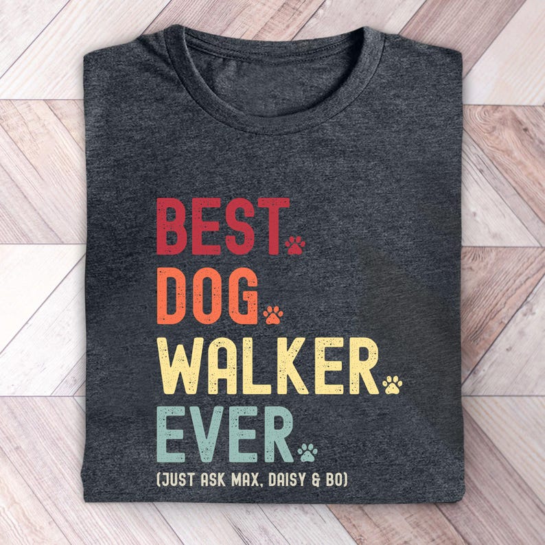 Best Dog Walker Ever t shirt t-shirt tshirt. Dog walker personalised custom gift gifts. Fun thank you dog walker present from dogs. UK US image 2