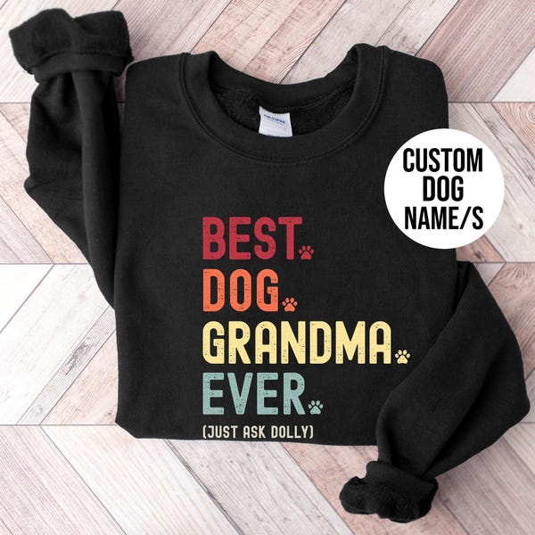 Dog Grandma sweatshirt sweater jumper hoodie t shirt tshirt t-shirt tee top. Personalised custom Dog Grandma gift gifts present from dog/s.