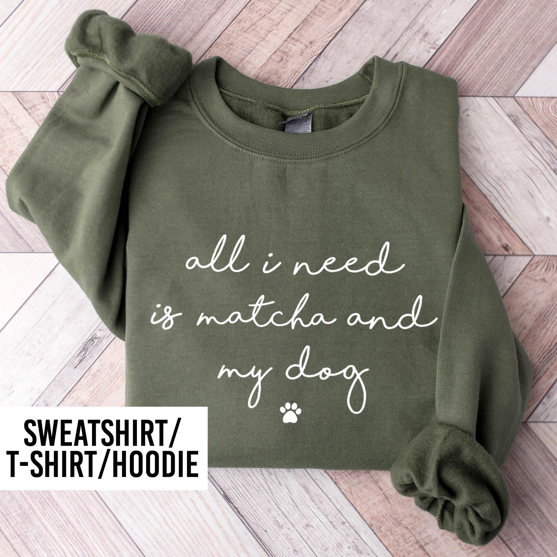 Dog matcha lover sweatshirt hoodie t shirt. Dogs and matcha tea sweater hoody tshirt. Iced matcha latte dog womens ladies crewneck jumper