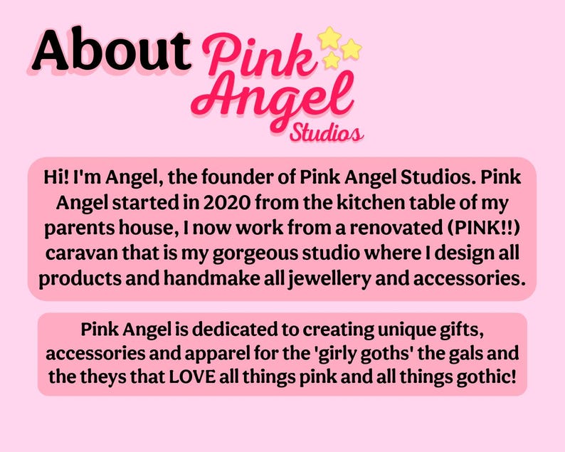 May include: Pink Angel Studios logo with the text "About Pink Angel Studios" and a description of the business owner, Angel, who started the business in 2020. The text describes the business as creating unique gifts, accessories, and apparel for "girly goths".