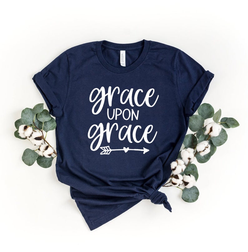 grace upon grace t shirt