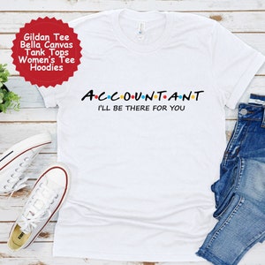 Accountant Shirt, Gift for Accountant, Accountant Tshirt, New Job Gift, Coworker Gift, Accountant Gift, Accountant Tee
