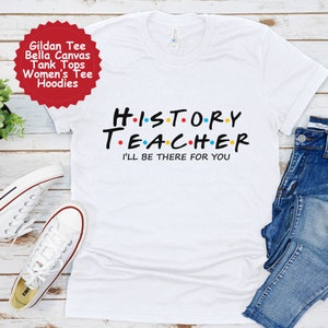 History Teacher Shirt, Gift for History Teacher, History Teacher Tshirt, Coworker Gift Idea, History Teacher Gift, History Teacher Tee