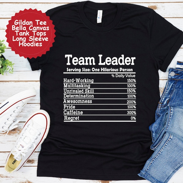 Team Leader Nutrition Facts Shirt, Team Leader Appreciation gift, Custom Crewneck Shirt and Hoodie, Gifts for Colleagues, Custom Sweatshirts