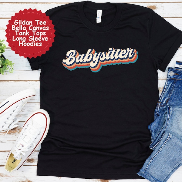 Babysitter Shirts Retro Style, Gifts for Babysitter, 90s Nostalgia Graphic Tee, Trendy Crewneck and Hoodie, Babysitter T-shirt