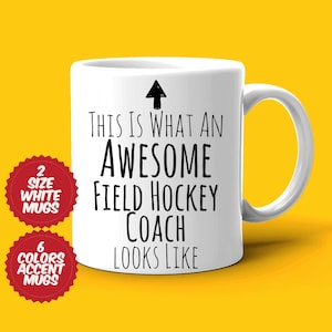 Field Hockey Coach Gift, Field Hockey Coach Mug, Awesome Hockey Coach, Best Hockey Coach Ever, Appreciation Coach, Tea Coffee Cup