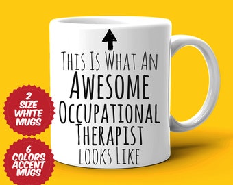 Occupational Therapist Gift, OT Mug, Awesome Therapist, Best Therapist Ever, Gift For Therapist, Appreciation Cup, Tea Coffee Cup