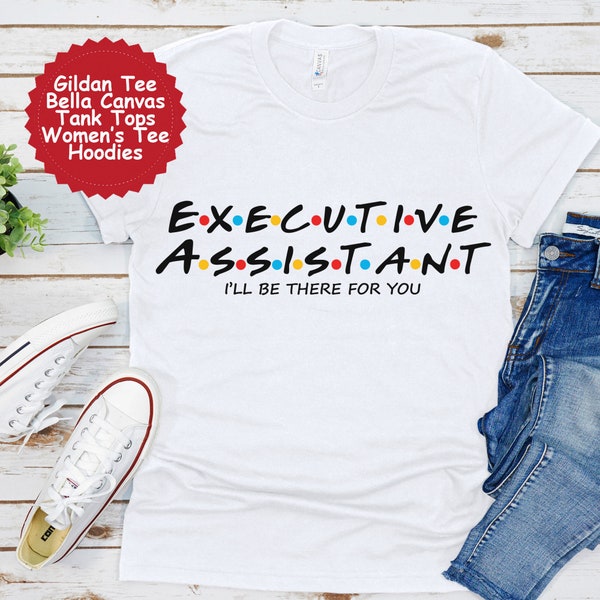 Executive Assistant Shirt, Gift for Assistant, Executive Assistant Tshirt, New Job Gift, Coworker Gift Idea, Executive Assistant Gift