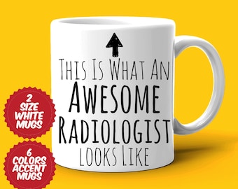 Radiologist Gift, Radiologist Mug, Awesome Radiologist, Best Radiologist Ever, Gift For Radiologist, Appreciation Cup, Occupational Gift