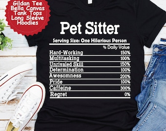 Pet Sitter Nutrition Facts Shirt, Pet Sitter Appreciation gift, Custom Crewneck Shirt and Hoodie, Gifts for Colleagues, Custom Sweatshirts