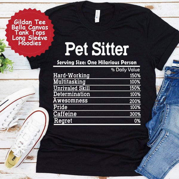 Pet Sitter Nutrition Facts Shirt, Pet Sitter Appreciation gift, Custom Crewneck Shirt and Hoodie, Gifts for Colleagues, Custom Sweatshirts