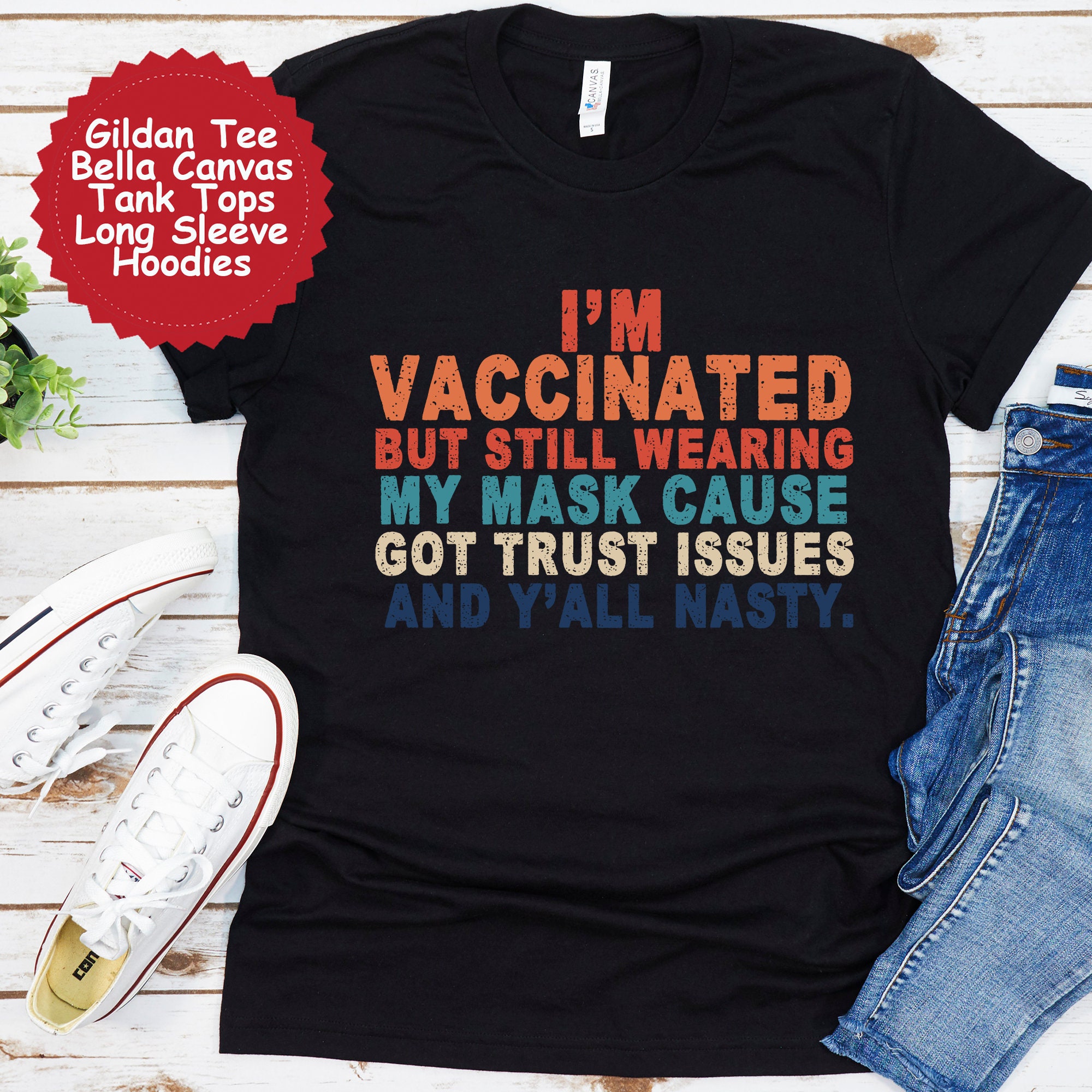 Im Vaccinated Shirt Still Wearing My 