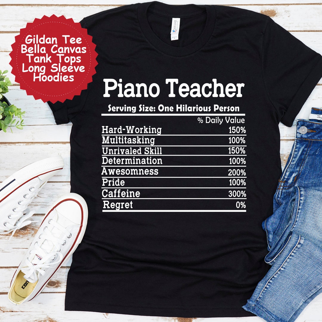 Piano Teacher Nutrition Facts Shirt Appreciation Teacher Etsy