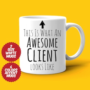 Client Gift, Client Mug, Awesome Client, Best Client Ever, Gift For Client, Appreciation Gift, Coffee Cup