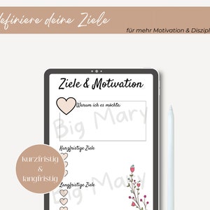 May include: A digital planner template on a tablet screen with the text "Ziele & Motivation" and a pink heart. The template includes sections for short-term and long-term goals, as well as a space to write down why you want to achieve your goals.