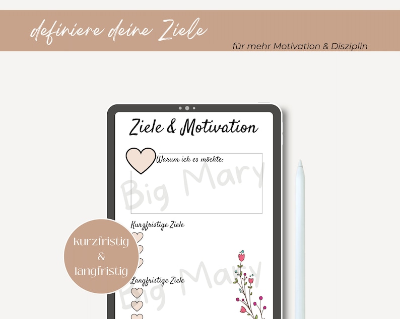 May include: A digital planner template on a tablet screen with the text "Ziele & Motivation" and a pink heart. The template includes sections for short-term and long-term goals, as well as a space to write down why you want to achieve your goals.