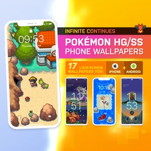 May include: A digital illustration of a phone screen displaying a Pokemon game with the text "INFINITE CONTINUES POKÉMON HG/SS PHONE WALLPAPERS 17 LOCK-SCREEN WALLPAPERS FOR: IPHONE + ANDROID".