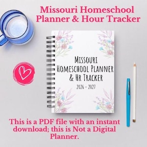May include: A spiral-bound planner titled Missouri Homeschool Planner & Hr Tracker 2026-2027 with floral illustrations on the cover, accompanied by a blue pen, a white pencil, a blue mug, and a pink circular icon featuring a white heart outline.