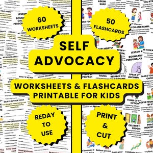 May include: A collection of educational materials featuring 60 worksheets and 50 flashcards for self-advocacy. The yellow banners display the text SELF ADVOCACY, WORKSHEETS & FLASHCARDS PRINTABLE FOR KIDS, READY TO USE, and PRINT & CUT.