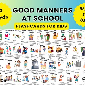 May include: Flashcards for kids with the text "Good Manners at School". The cards are ready to use and include 60 cards. The cards have illustrations and text about good manners.