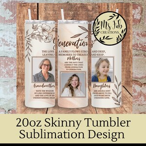 Generations of love, Generations of women, Photo tumbler wrap, family sublimation grandma tumbler wrap, Tumbler PNG, 20 0z Tumbler Wrap, mom