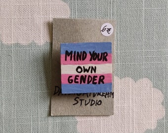 Mind your own gender | LGBTQIA+ | Wooden pin | Transgender | Enby | Custom