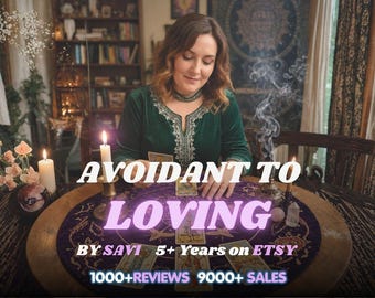 May include: A person in a dark green velvet top with silver embroidery sits at a round table with a purple cloth, tarot cards, lit candles, and incense. Text reads: AVOIDANT TO LOVING BY SAVI 5+ Years on ETSY 1000+REVIEWS 9000+ SALES.