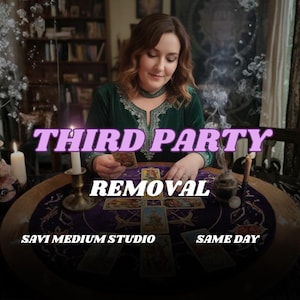 May include: A woman in a green velvet top is seated at a table with tarot cards. The text "THIRD PARTY REMOVAL" is displayed in a purple font. The words "SAVI MEDIUM STUDIO" and "SAME DAY" are also visible.