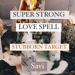 Super Strong Love Spell for Stubborn Target - Make Your Stubborn Target Fall in Love with You with the help of Love & Obsession Spell