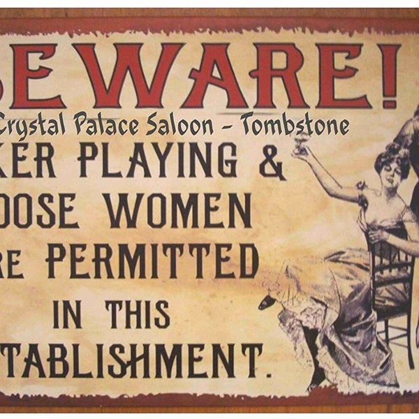 Poster 12 x 18 Beware of loose women, poker players tombstone Arizona Old West Cowboys favorite stop