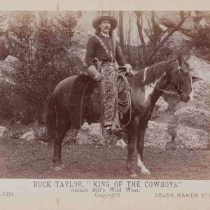 Old West Buck taylor king of cowboy will bill wild west show 1899 8 x10 Photo