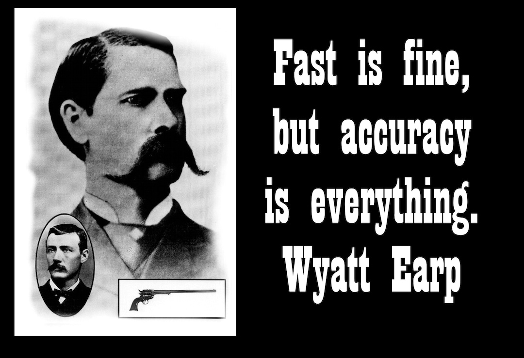 12 X 18 Poster Famous Quote Fast is Fine, but Accuracy is Everything ...