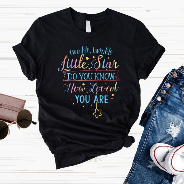 Twinkle Twinkle Little Star Shirt, Do You Know How Loved You Are Shirt, Twinkle shirt, Little Star Shirt, Pregnancy Shirt, New Mom shirt