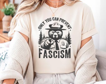 Only You Can Prevent Fascism Bear Tee, Resist Tyranny Shirt