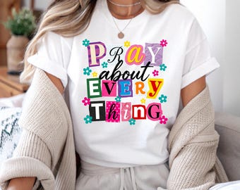 Pray About Everything Shirt, Colorful Christian T-Shirt