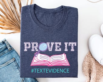 Prove It テキスト証拠教師用シャツ、ELA リーディングリサーチ T シャツ
