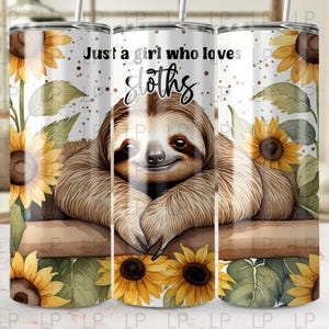 Just a Girl Who Loves Sloths Tumbler Wrap, Cute Sloth Floral Sunflower ...