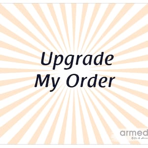 Upgrade My Order