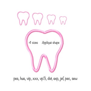 May include: Pink embroidered tooth appliqué design in four sizes. The design includes the text "4 sizes Appliqué shape" and file formats: pes, hus, vip, xxx, vp3, dst, exp, jef, pec, sew. The design is on a white background.