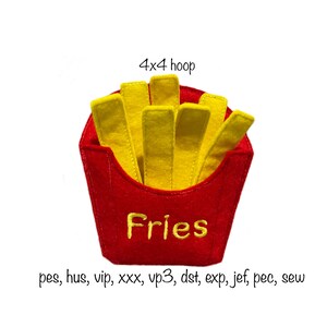 May include: A red felt french fry container with yellow felt french fries inside. The container has the word "Fries" embroidered on the front. The image is labelled "4x4 hoop".