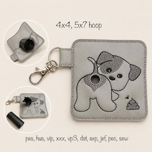 May include: A light gray square pouch with a metal lobster clasp and key ring, featuring an embroidered puppy design with a circular cutout for dispensing waste bags. The text 4x4, 5x7 hoop and file formats pes, hus, vip, xxx, vp3, dst, exp, jef, pec, sew are visible.