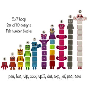 May include: Set of 10 felt number blocks, each with a different character design. The blocks are arranged in a line from 1 to 10, with the numbers printed on top. The characters are colorful and have different facial expressions. The text "5x7 hoop" and "Set of 10 designs" is printed above the blocks. The text "Felt number blocks" is printed below the blocks. The text "pes, hus, vip, xxx, vp3, dst, exp, jef, pec, sew" is printed below the numbers.