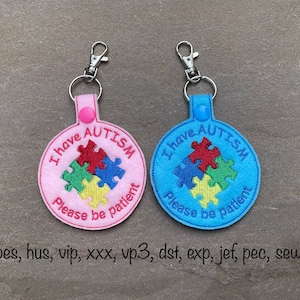 Digital download autism awareness key ring fob bag tag machine embroidery design autistic please be patient in all formats special needs